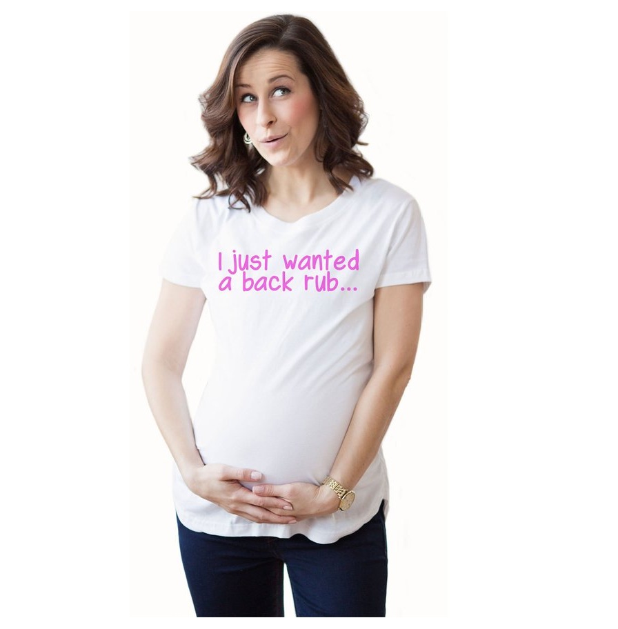 I-Just-Wanted-A-Back-Rub-T-Shirt-Funny-Maternity-Shirts.jpg